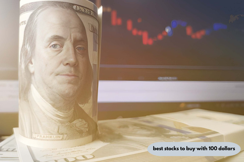 best stocks to buy with 100 dollars